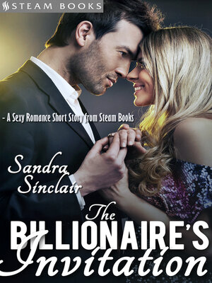 cover image of The Billionaire's Invitation--A Sexy Romance Short Story from Steam Books